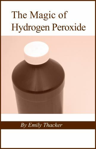 The Magic of Hydrogen Peroxide by Emily Thacker