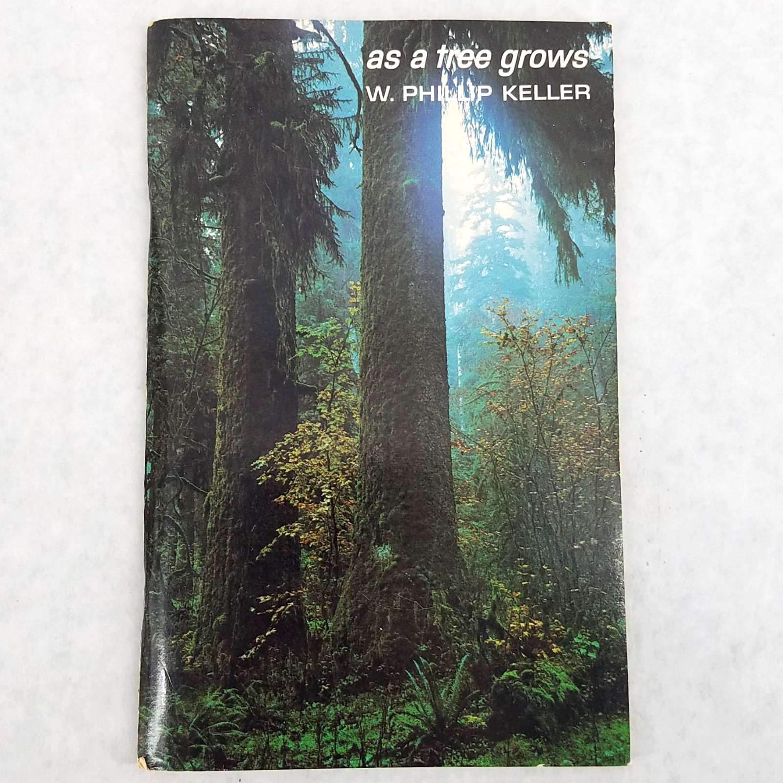 As a Tree Grows – 1970 Softcover by W. Phillip Keller – NO MARKS!
