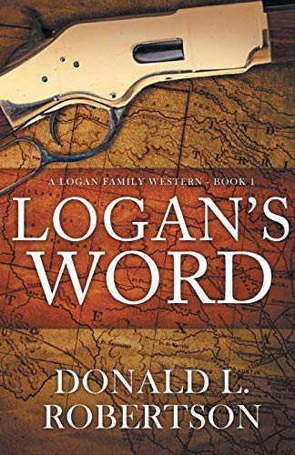 Logan’s Word: A Logan Family Western-Book 1 (Logan Family Western Series)