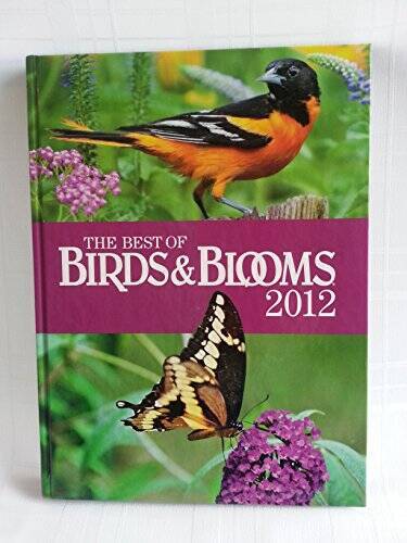 The Best of Birds and Blooms 2012 – Hardcover By Stacy Tornio – GOOD