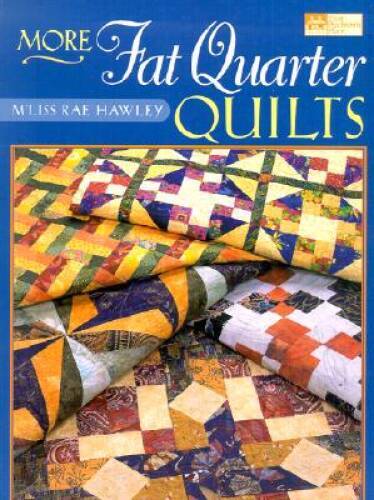 More Fat Quarter Quilts – Paperback By Hawley, M’Liss Rae – VERY GOOD