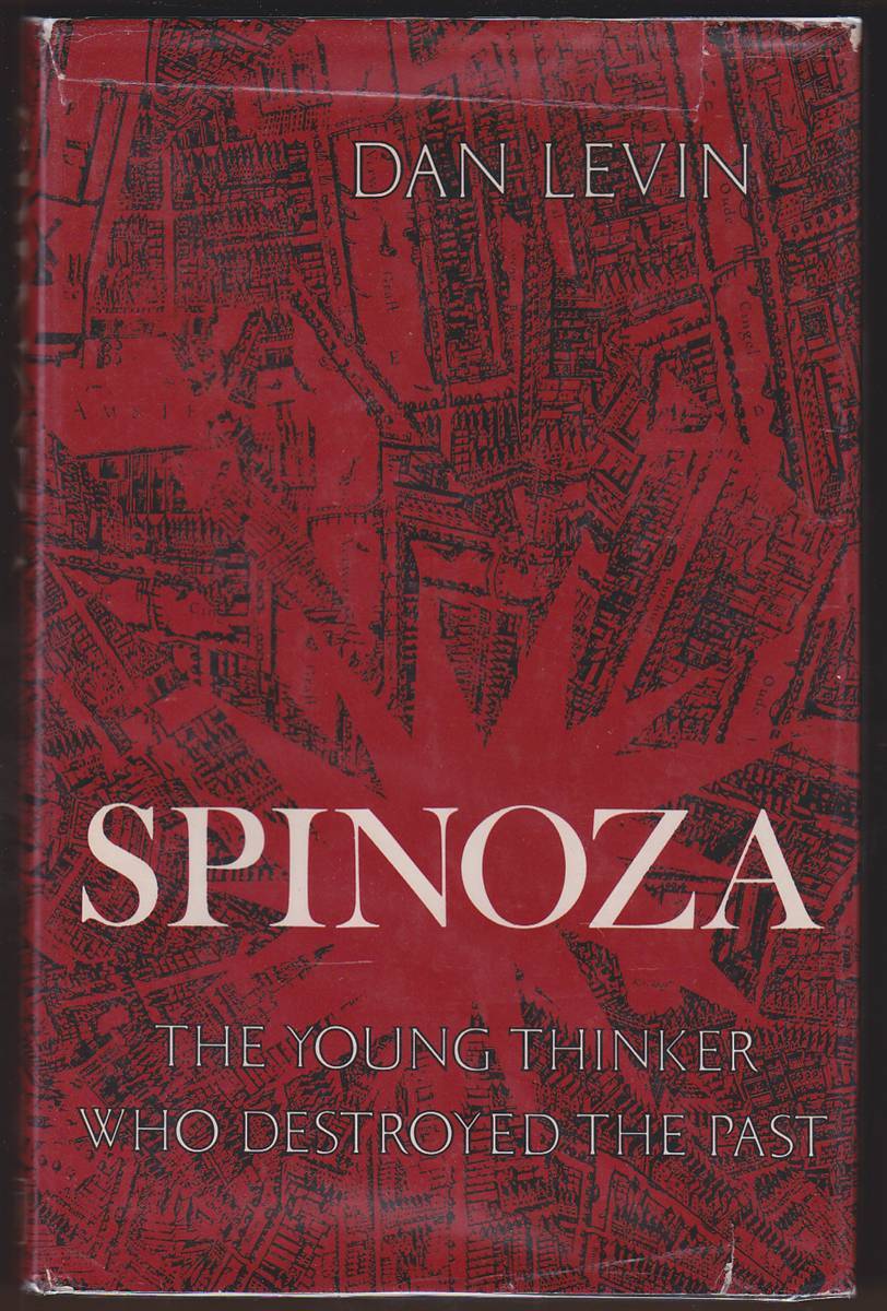 SPINOZA The Young Thinker Who Destryed the Past