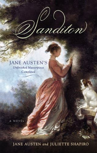 Sanditon: Jane Austen’s Unfinished Masterpiece Completed, Austen, Jane,Shapiro,