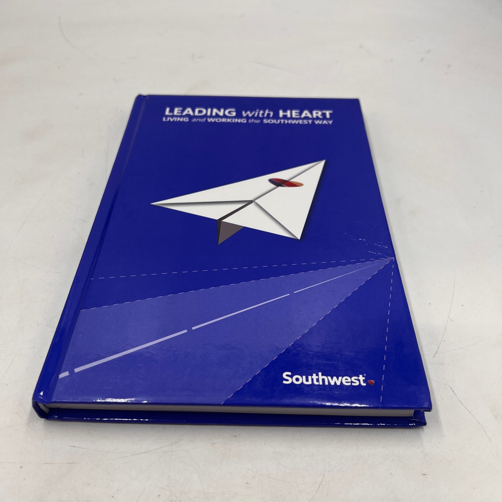 Leading with Heart Living & Working the Southwest Way SOUTHWEST AIRLINES BOOK