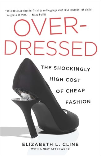 Overdressed: The Shockingly High Co…, Cline, Elizabet