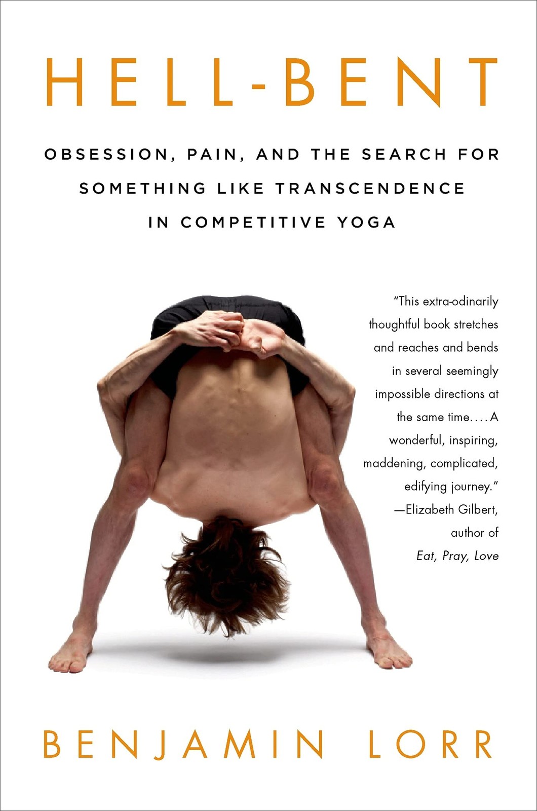 Hell-Bent: Obsession, Pain, and the Search for Something Like Transcendence …