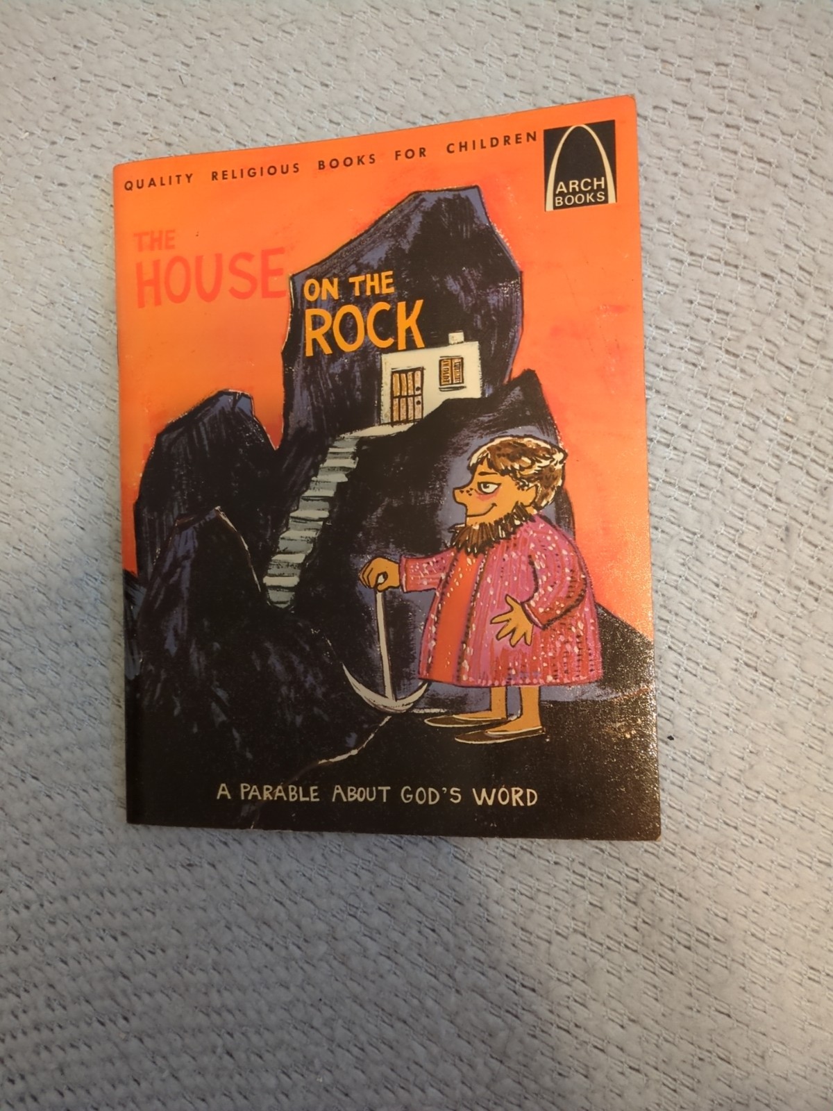 The HOUSE ON THE ROCK- Arch Books- Jane Latourette & Sally Mathews PB LN