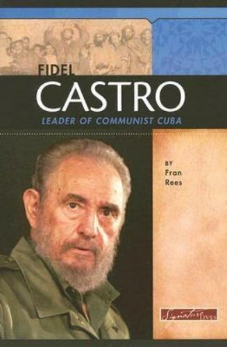 Signature Lives: Modern World Ser.: Fidel Castro : Leader of Communist Cuba…