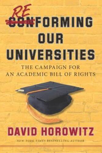 Reforming Our Universities: The Campaign For An Academic Bill Of Rights – GOOD