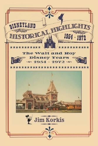 Jim Korkis Disneyland Historical Highlights – The Walt a (Paperback) (UK IMPORT)