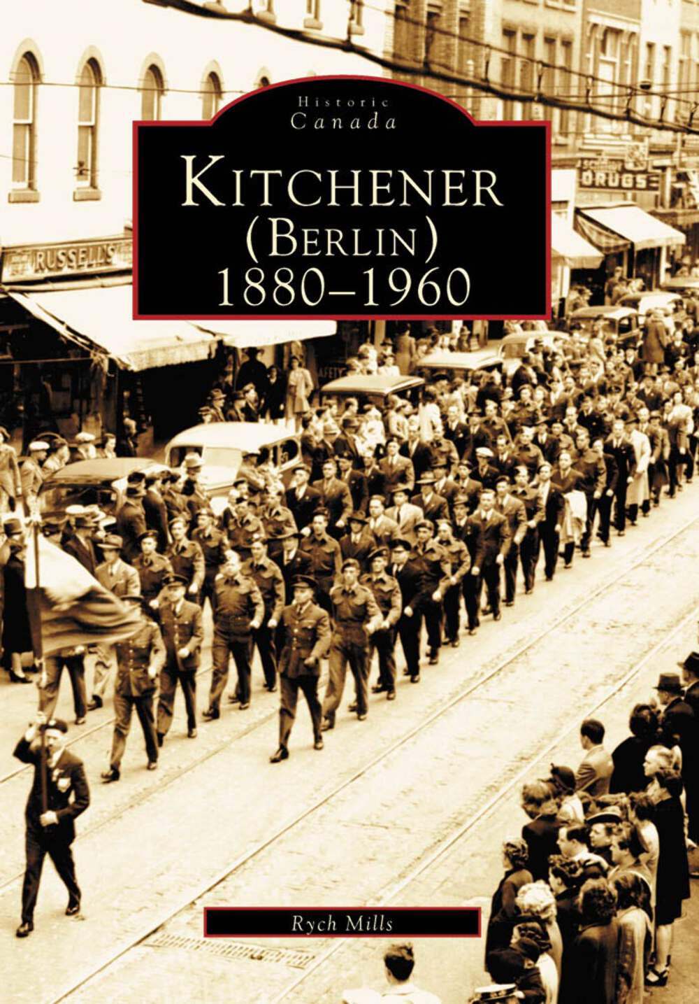 NEW Arcadia Publishing Kitchener (Berlin), ON 9780738511511 Historic Canada Trad