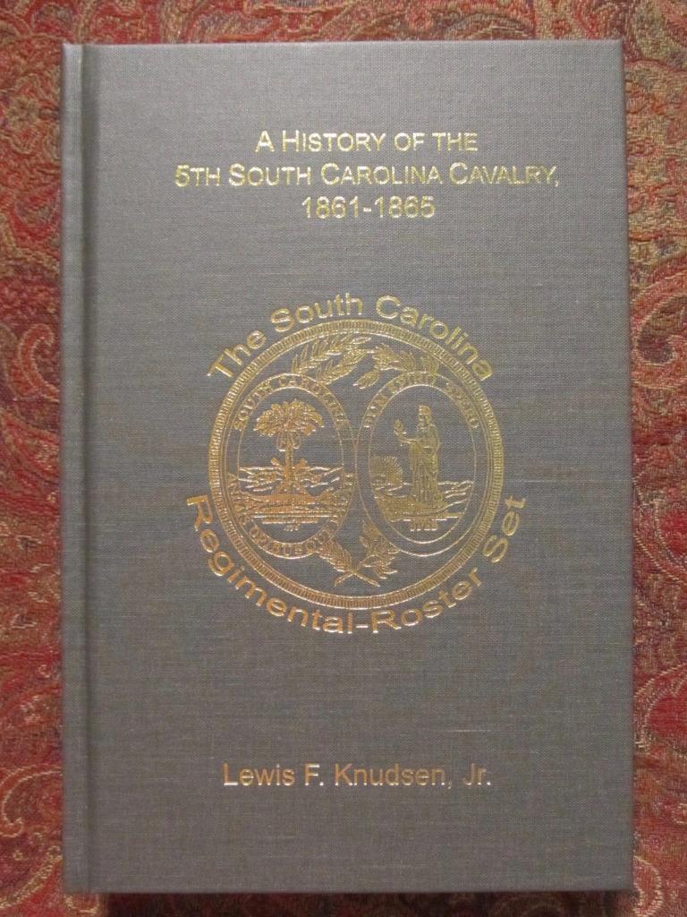 A HISTORY OF THE 5th SOUTH CAROLINA CAVALRY – FIRST EDITION – CIVIL WAR – NEW