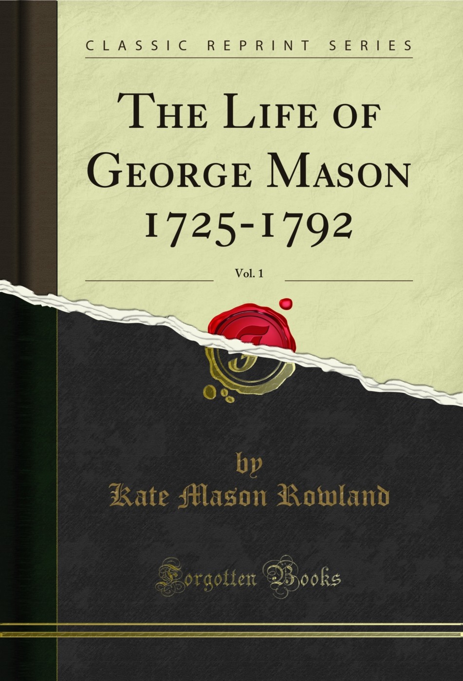 The Life of George Mason 1725-1792, Vol. 1 (Classic Reprint)