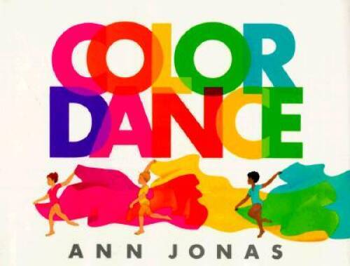 Color Dance – Hardcover By Jonas, Ann – GOOD