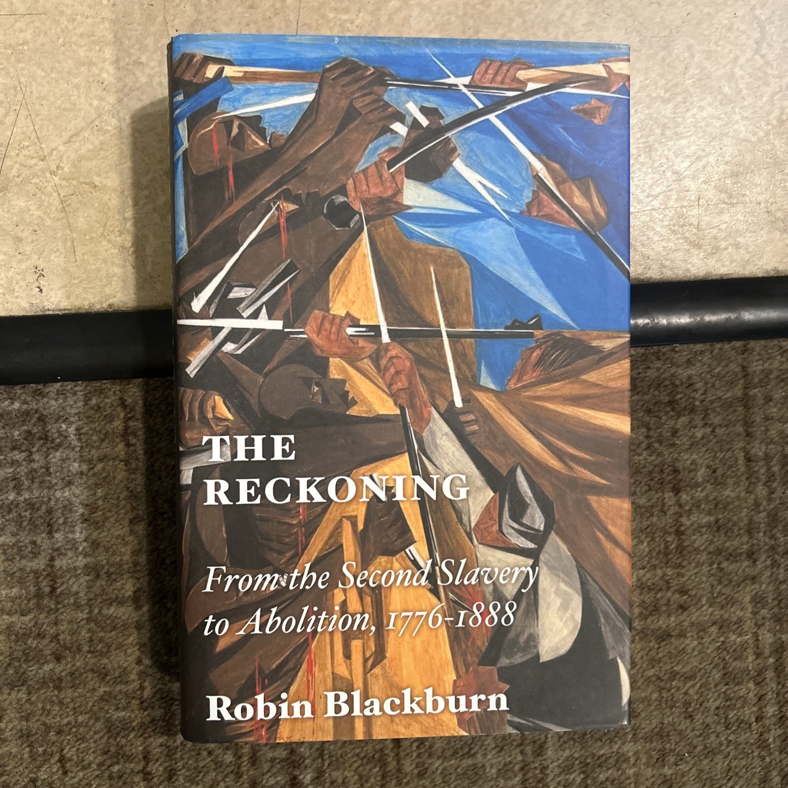 The Reckoning: From the Second Slavery to Abolit… by Blackburn, Robin Hardback