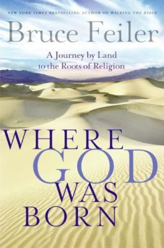 Where God Was Born: A Journey by La- hardcover, Bruce Feiler, 9780060574871, new
