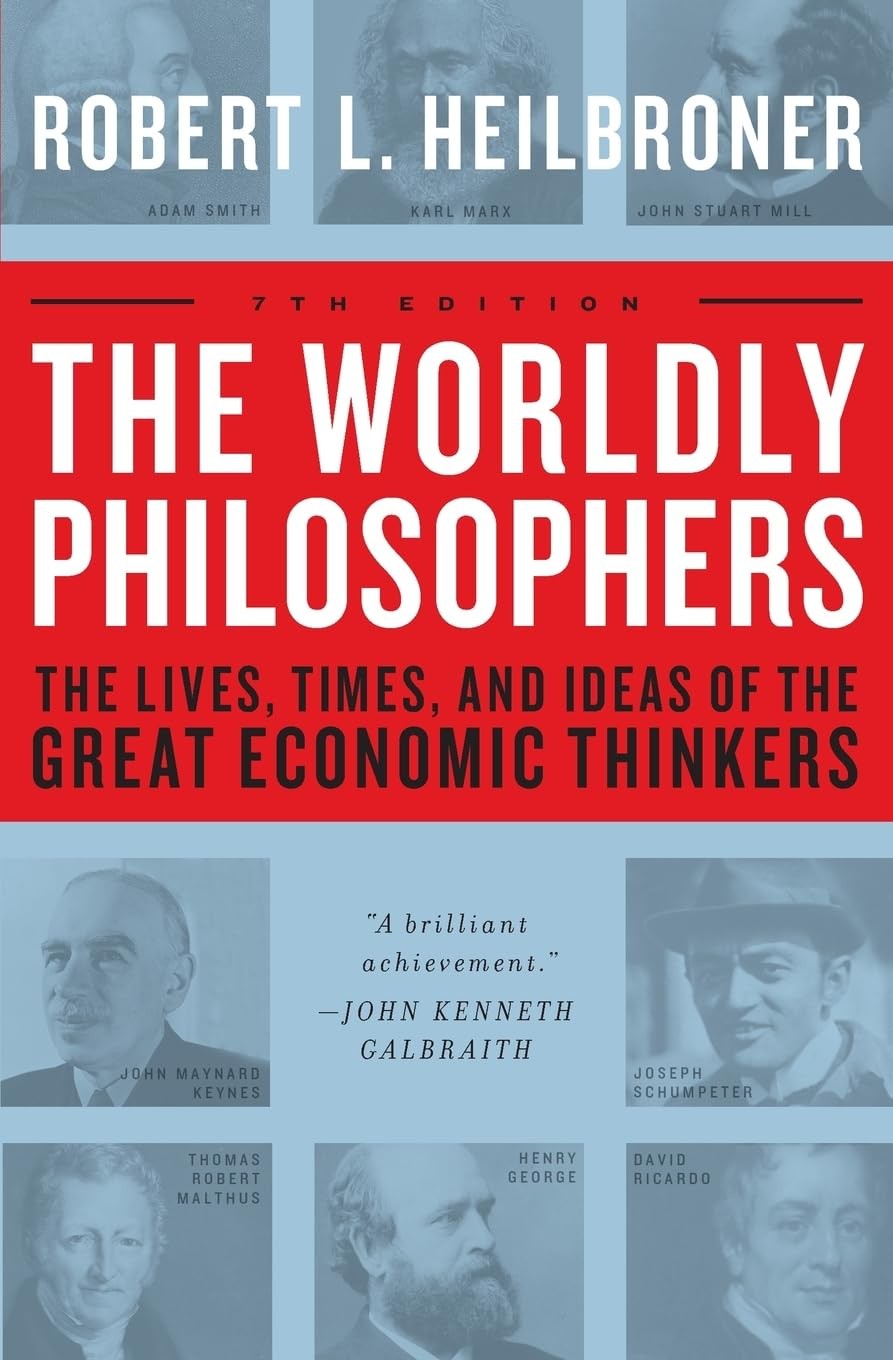 The Worldly Philosophers: The Lives, Times And Ideas Of The Great Economic T…