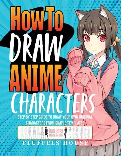 Fluffels House How to Draw Anime Characters (Paperback) (UK IMPORT)