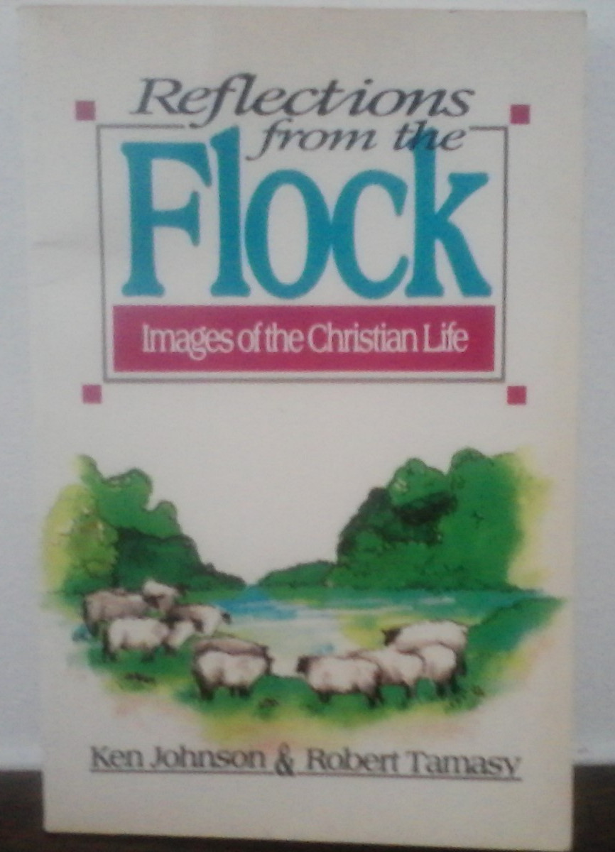 Reflections from the Flock – Images of the Christian Life by Ken Johnson and…