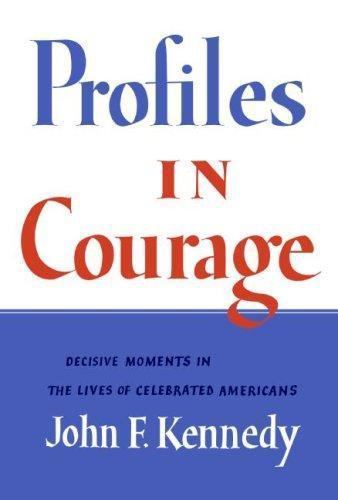 Profiles in Courage (slipcased edition): Decisive Moments in the Lives of Celebr