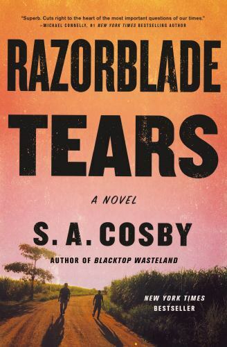 Razorblade Tears : A Novel by S. A. Cosby (2021, Hardcover)