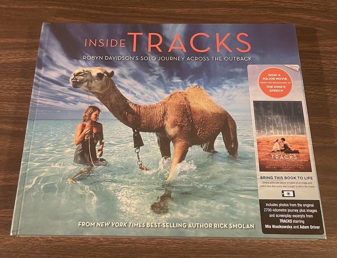 Inside Tracks : Robyn Davidson’s Solo Journey Across the Outback by Rick Smolan