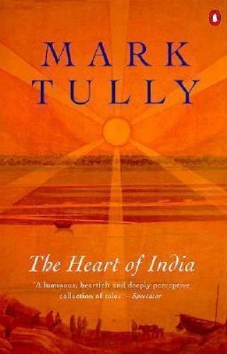 The Heart of India – paperback, Mark Tully, 9780140179651