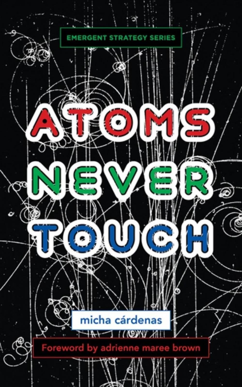 Atoms Never Touch by adrienne maree brown (English) Paperback Book