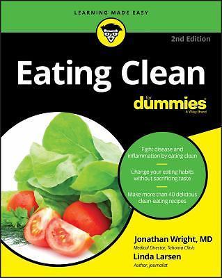 Eating Clean for Dummies by Wright, Jonathan; Larsen, Linda Johnson