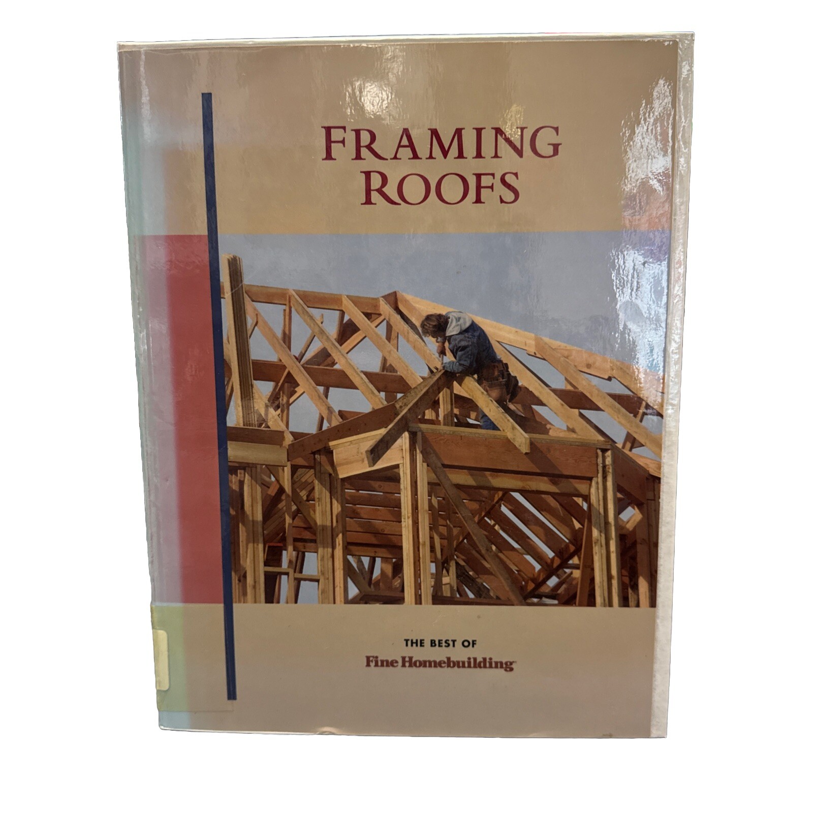 Framing Roofs: The Best of Fine Homebuilding – Paperback By Taunton Press – GOOD