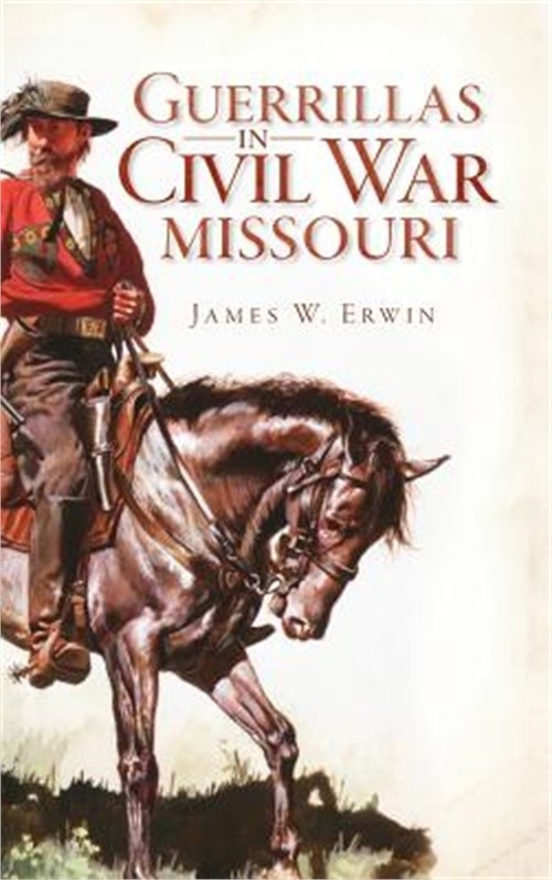 Guerillas in Civil War Missouri (Hardback or Cased Book)
