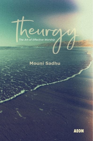 Theurgy : The Art of Effective Worship, Paperback by Sadhu, Mouni, Brand New,…