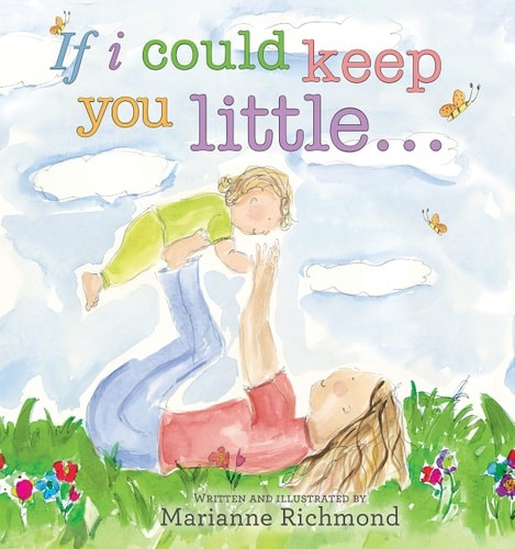 If I Could Keep You Little… (Marianne Richmond) by Richmond, Marianne, Good Bo