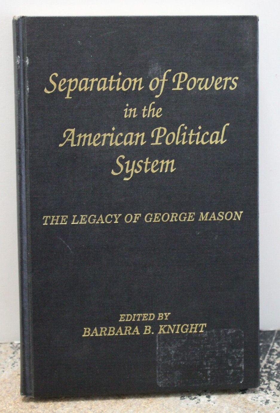 The George Mason Lectures: Separation of Powers in the American Political System