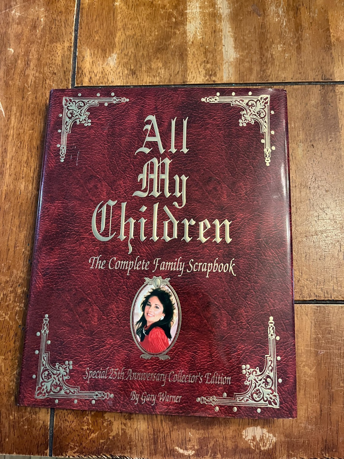 All My Children : The Complete Family Scrapbook by Gary Warner (1994, Hardcover)