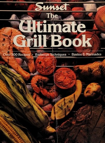 The Ultimate Grill Book by sunset-publishing-staff, Good Book