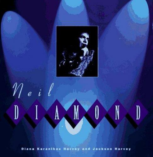 1996 NEIL DIAMOND BIOGRAPHY MEMOIR by DIANA KARANIKAS & JACKSON HARVEY,120 PAGES