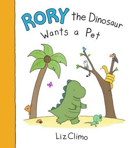 Rory the Dinosaur Wants a Pet by Liz Climo: Used
