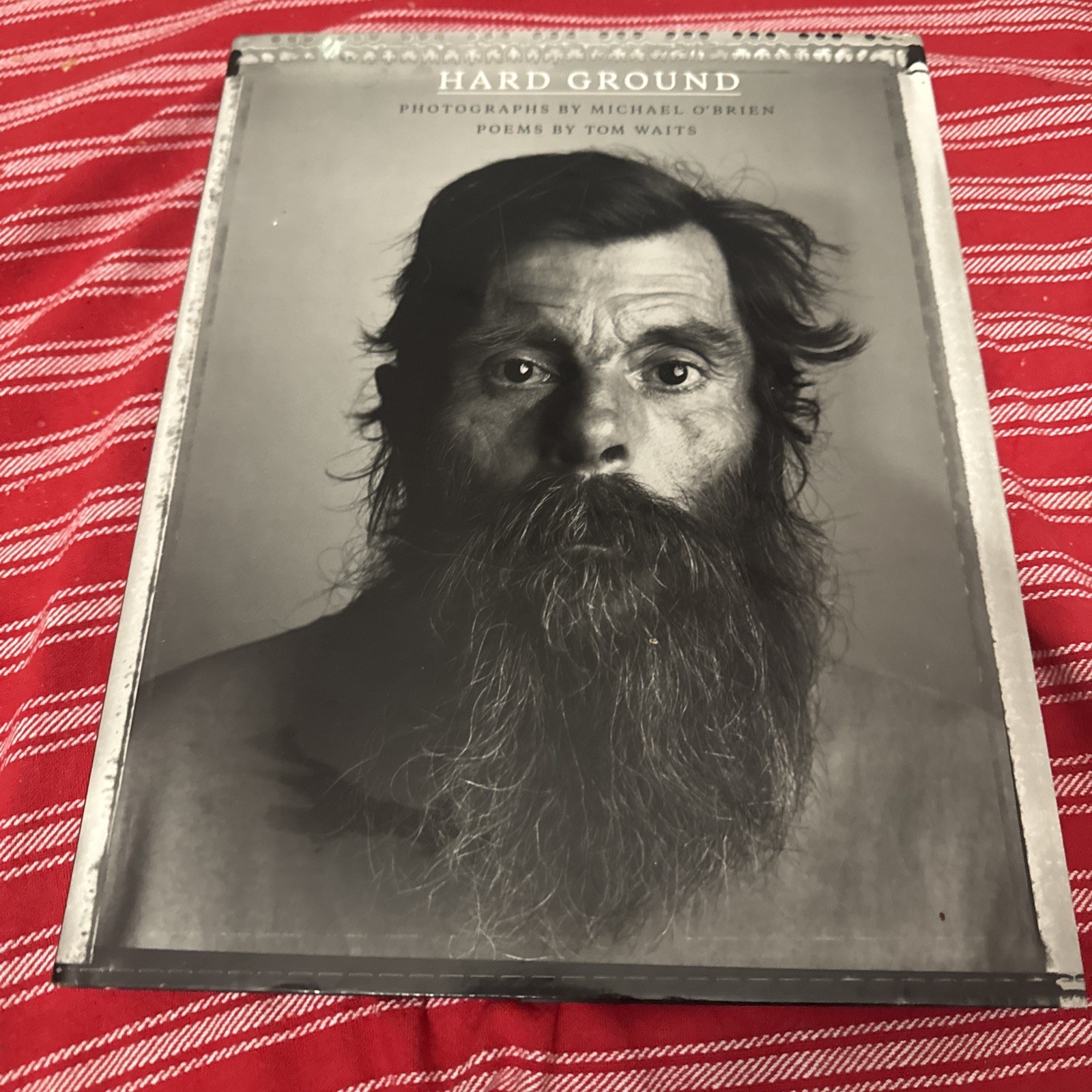 Hard Ground Photographs By Michael O’Brien Poems By Tom Waits 2011 First Edition