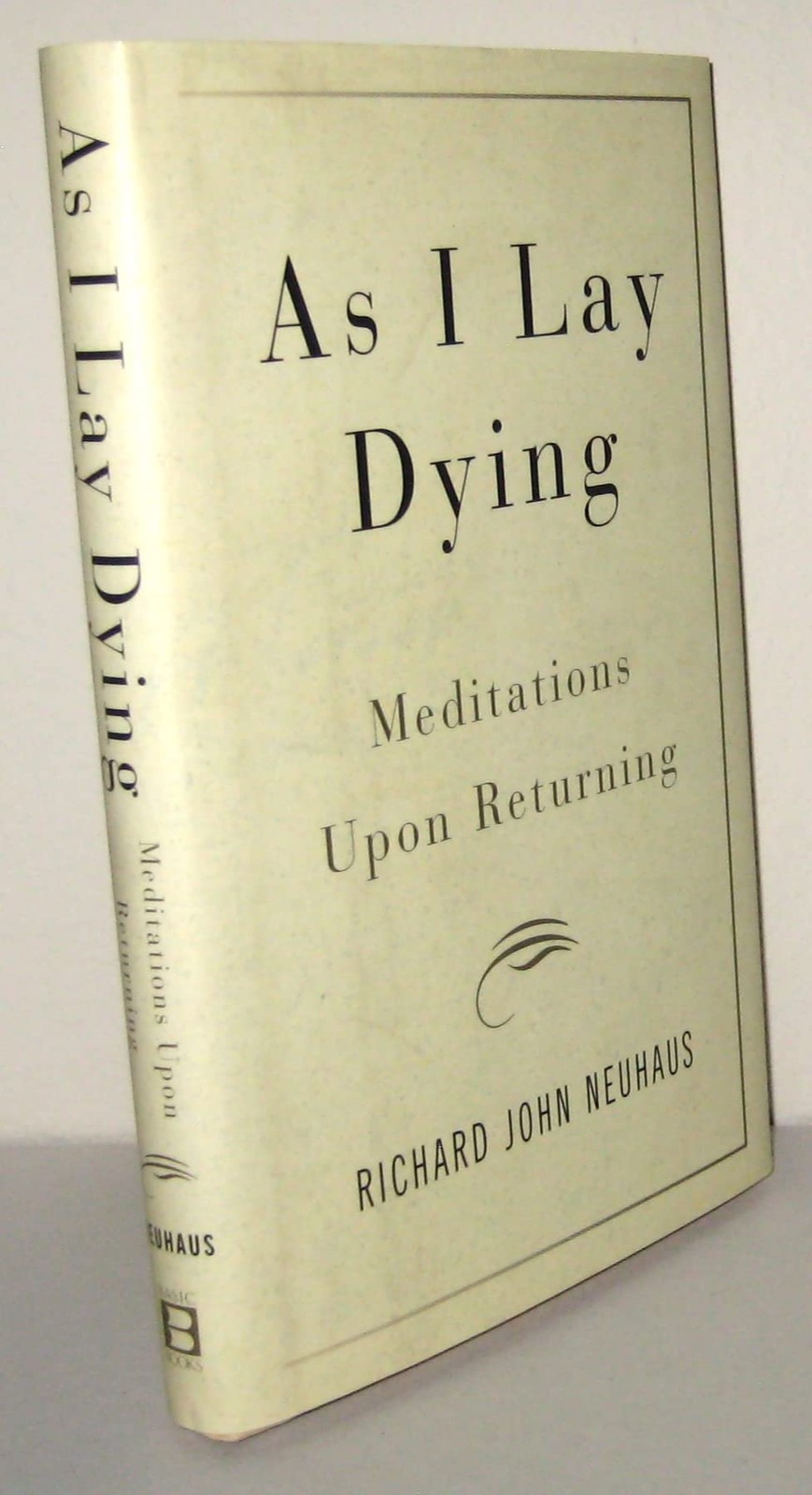 As I Lay Dying – hardcover Neuhaus, Richard John