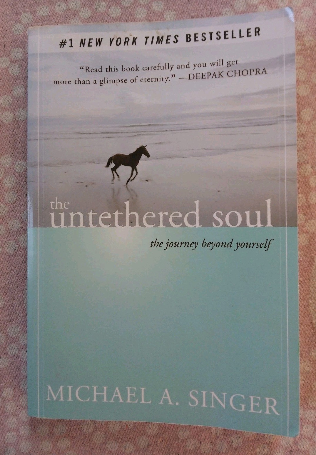 Untethered Soul : The Journey Beyond Yourself by Michael A. Singer (2007, Trade