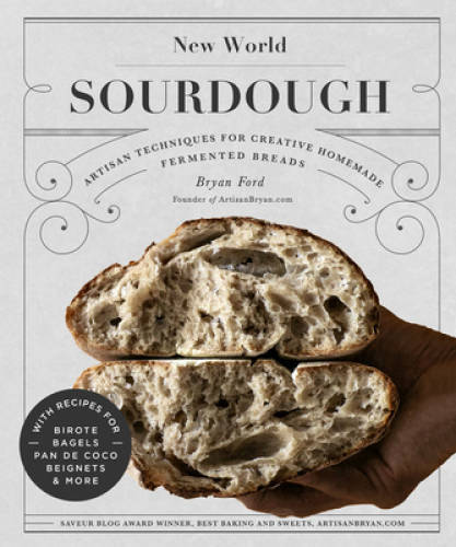 New World Sourdough: Artisan Techniques for Creative Homemade Fermented B – GOOD