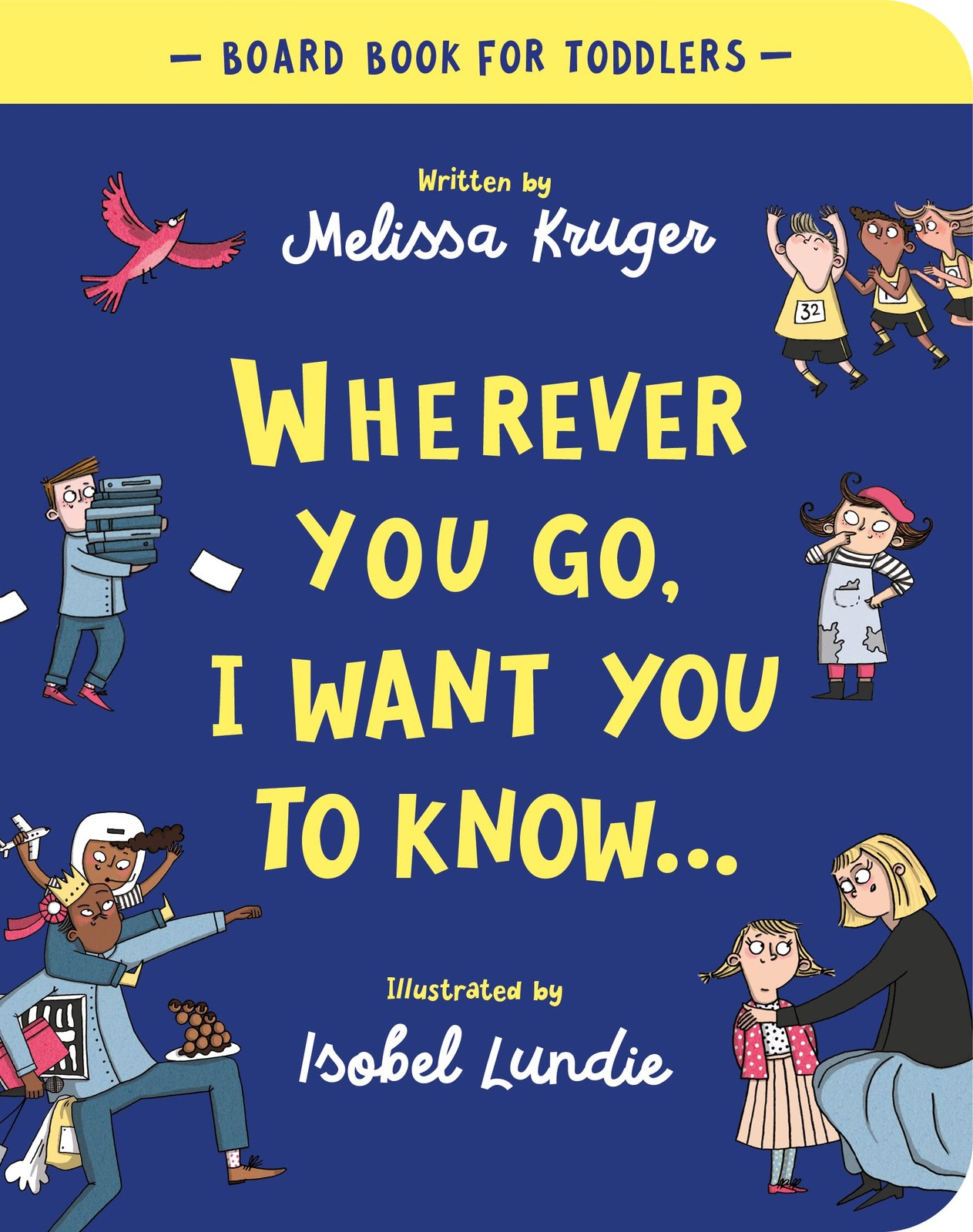 Wherever You Go, I Want You To Know Board Book (Beautiful illustrated Christ…