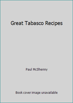 Great Tabasco Recipes by Paul McIlhenny