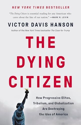 The Dying Citizen: How Progressive …, Hanson, Victor