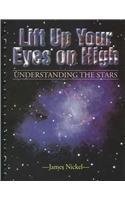 Lift Up Your Eyes On High: Understanding the Stars (Christian Liberty Press …