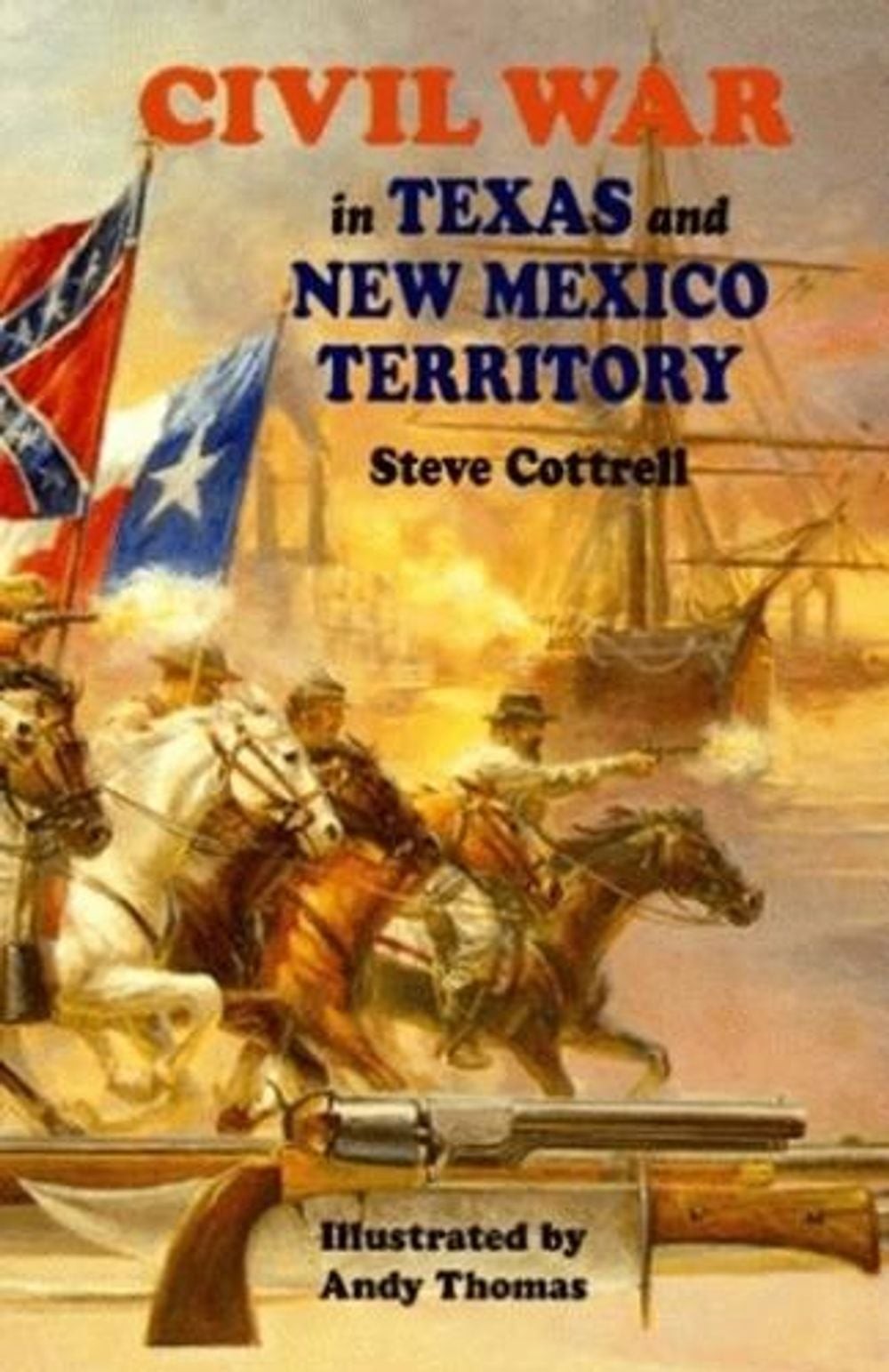 Civil War in Texas and New Mexico Territory by Steve Cottrell (English) Paperbac
