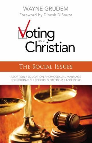 Voting as a Christian: The Social Issues – Grudem, Wayne