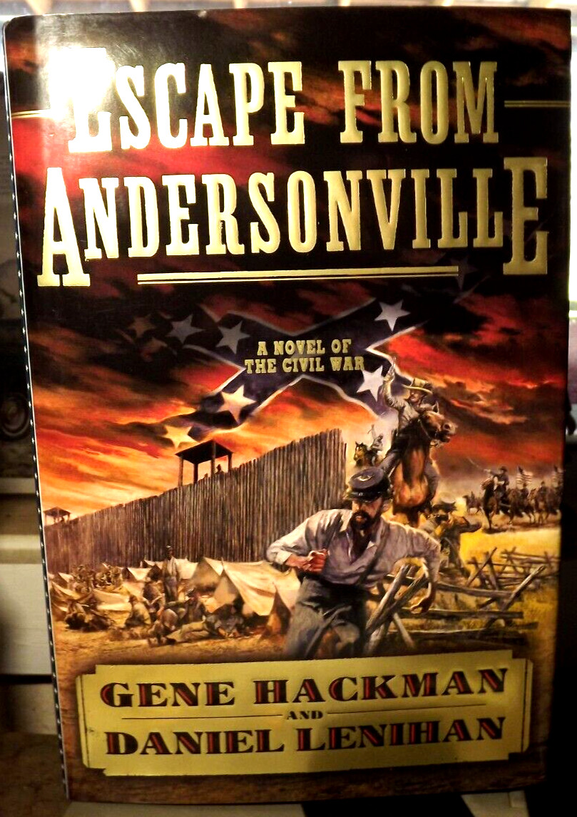 Gene Hackman Signed – Escape From Andersonville (2008) HC.DJ. 1st Ed. Signed Ed
