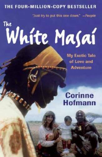 The White Masai: My Exotic Tale of Love and Adventure – Paperback – GOOD